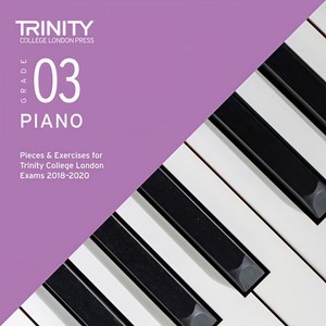 Grade 3 Piano Pieces & Exercises for Trinity College London Exams 2018-2020