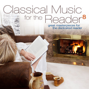 Classical Music for The Reader 8: Great Masterpieces for The Dedicated Reader