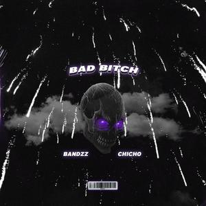 bad bitch (feat. chicho)