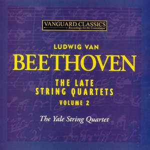 Beethoven: The Late String Quartets, Vol. 2