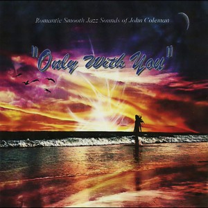 "Only With You" Smooth Jazz Romance