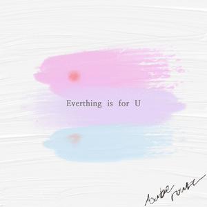 Everything is for U