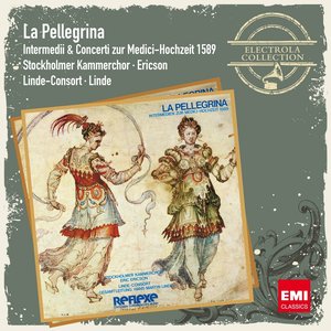 La Pellegrina - Musik zur Medici-Hochzeit 1589 (Remastered)