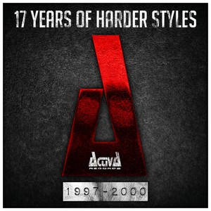 Activa Records: 17 Years of Harder Styles (1997-2000)