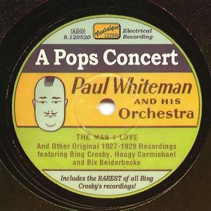 Whiteman, Paul: A Pops Concert (1927-1929) (怀特曼,保罗:流行乐音乐会(1927-1929年录音))