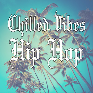 Chilled Vibes Hip Hop