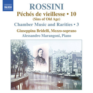ROSSINI, G.: Piano Music, Vol. 10 (Bridelli, Marangoni) - Péchés de vieillesse: Chamber Music and Rarities, Vol. 3