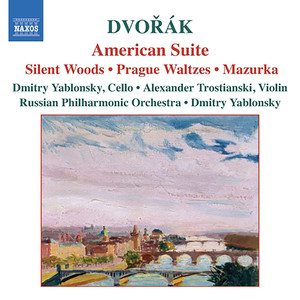 Dvorak: American Suite / Silent Woods / Prague Waltzes
