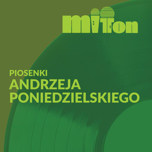 MIT TON Piosenki Andrzeja Poniedzielskiego