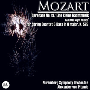 Mozart: Serenade No. 13, "Eine kleine Nachtmusik (A Little Night Music)" for String Quartet & Bass in G Major, K. 525 (莫扎特:G大调第13号弦乐四重奏和巴松夜曲 “小夜曲”,作品525)