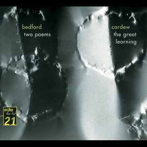 Cardew: The Great Learning / Bedford: Two Poems For Chorus On Words (卡迪尤:大学 - 贝佛德:两首肯尼斯·帕琴的合唱诗)