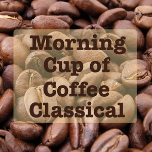 Morning Cup of Coffee Classical