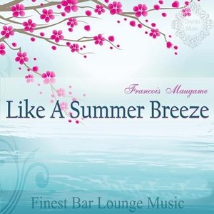 Like a Summer Breeze: Finest Bar Lounge Music