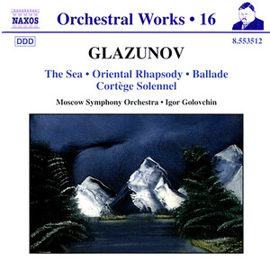 GLAZUNOV, A.K.: Orchestral Works, Vol. 16 - The Sea / Oriental Rhapsody / Ballade / Cortege solennel (Moscow Symphony, Golovschin)