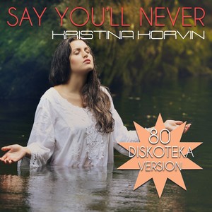 say you"ll never (diskoteka 80 version)