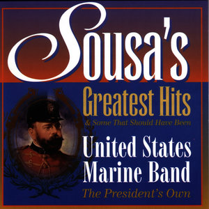 PRESIDENT'S OWN UNITED STATES MARINE BAND: Sousa's Greatest Hits
