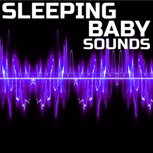 Sleeping Baby Sounds (feat. Baby Sleep Pink Noise, Universal Nature Soundscapes, Sleeping Sounds, Meditation Therapy, White Noise & Universal Soundscapes) (feat. Baby Sleep Pink Noise, Universal Nature Soundscapes, Sleeping Sounds, Meditation Therapy, Whi