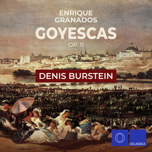 Enrique Granados: Goyescas, Op. 11