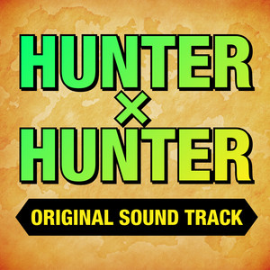 TVアニメ「HUNTER×HUNTER」オリジナル・サウンドトラック (TV动画《全职猎人》原声带)