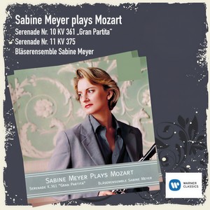 Mozart: Serenade No. 10, K. 361 "Gran Partita" & Serenade No. 11, K. 375