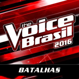 The Voice Brasil 2016 – Batalhas (2016巴西好声音 - 战斗)