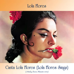 canta lola flores (lola flores sings) (analog source remaster