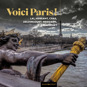 Voici Paris ! Lai, Hersant, Cras, Delvincourt, Messiaen, Massenet (Live)