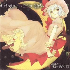 dialogue ~Prim Girl~