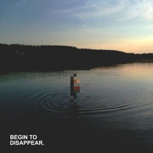begin to disappear