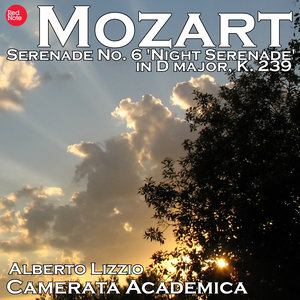 Mozart: Serenade No. 6 "Night Serenade" in D Major, K. 239 (莫扎特:D大调第6号夜曲 “悠扬夜曲”,作品239)