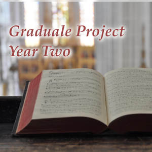 Graduale Project, Year Two