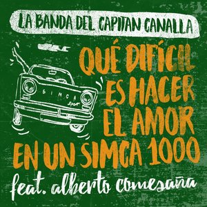 Qué difícil es hacer el amor en un Simca 1000 (feat. Alberto Comesaña)