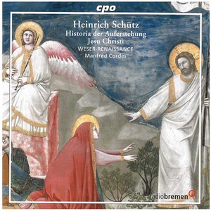 Schütz: Historia der Auferstehung Jesu Christi, Op. 3, SWV 50