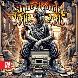 Rhyme Chronicles 2010-2015 (Explicit)
