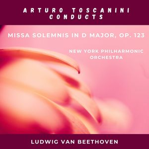 专辑:ludwig van beethoven: missa solemnis in d major, op.