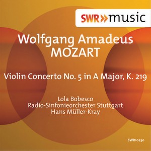 MOZART, W.A.: Violin Concerto No. 5 (Bobesco, Stuttgart Radio Symphony, Müller-Kray)