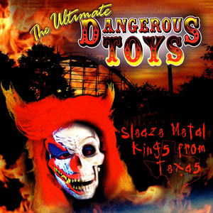 The Ultimate Dangerous Toys Compilation (Explicit)