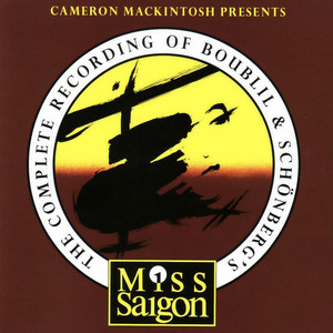 The Complete Recording of Boublil and Schönberg's Miss Saigon (鲍伯利与勋伯格的西贡小姐音乐剧录音全集)