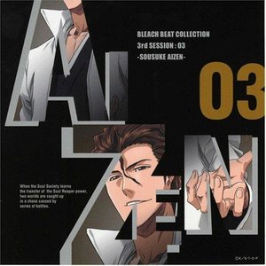 BLEACH BEAT COLLECTION 3rd SESSION:03 SOUSUKE AIZE
