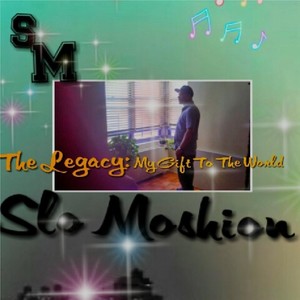 The Legacy: My Gift to the World