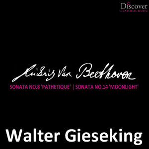 Beethoven: Sonata No. 8 "Pathetique", Sonata No. 14 "Moonlight" (贝多芬:第8号奏鸣曲 “悲怆”,第14号奏鸣曲 “月光”)