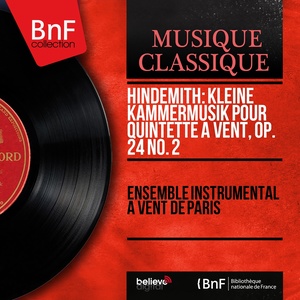 Hindemith: Kleine Kammermusik pour quintette à vent, Op. 24 No. 2 (Mono Version)