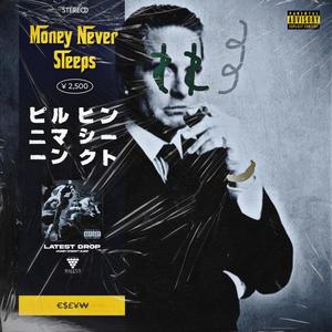 MONEY NEVER SLEEPS (Explicit)
