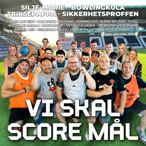 Vi Skal Score Mål (feat. Bowlingkula, Linnea Lotvedt, Ole Hartz, Delshad, Johnny Leo, Sensei Regash, Fvoll, Mathilde Amdam, PappaJosof, Vetle Gulliksen, SterkeTim, Filip Pham, Mikael Lien, Sebastian Falch, UnitedTim, CFSpiller & Nikkoloken)