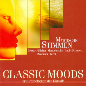 CLASSIC MOODS - MOZART, W.A. / SILCHER, F. / SCHUBERT, F. / MENDELSSOHN, Felix / HAYDN, F.J. / BRUCKNER, A. / BRAHMS, J. / BRUCH, M.