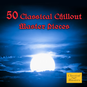 50 World Classical Chillout