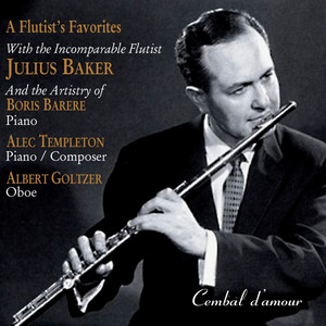 The Legendary Flutist Julius Baker (传说中的长笛演奏家朱利叶斯 · 贝克)