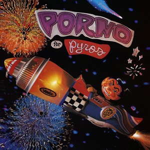 Porno For Pyros (Explicit)