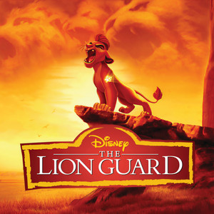 The Lion Guard (Music from the TV Series) (狮子卫队 动画片原声带)