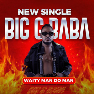 Waity Man Do Man (Explicit)